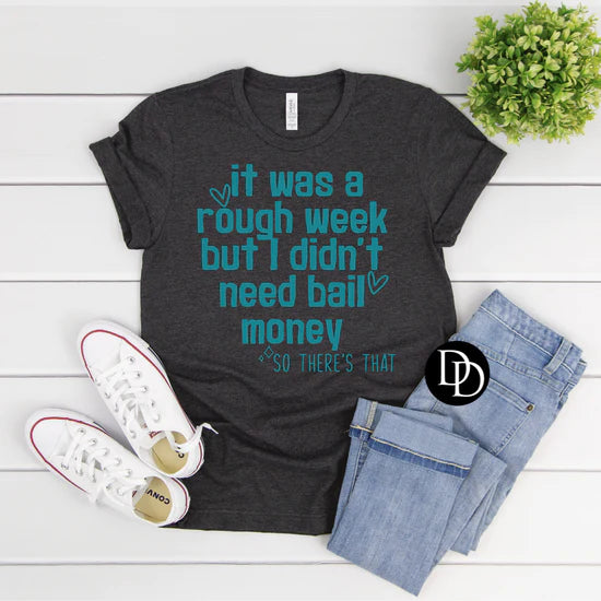 I Didn’t Need Bail Money Tee