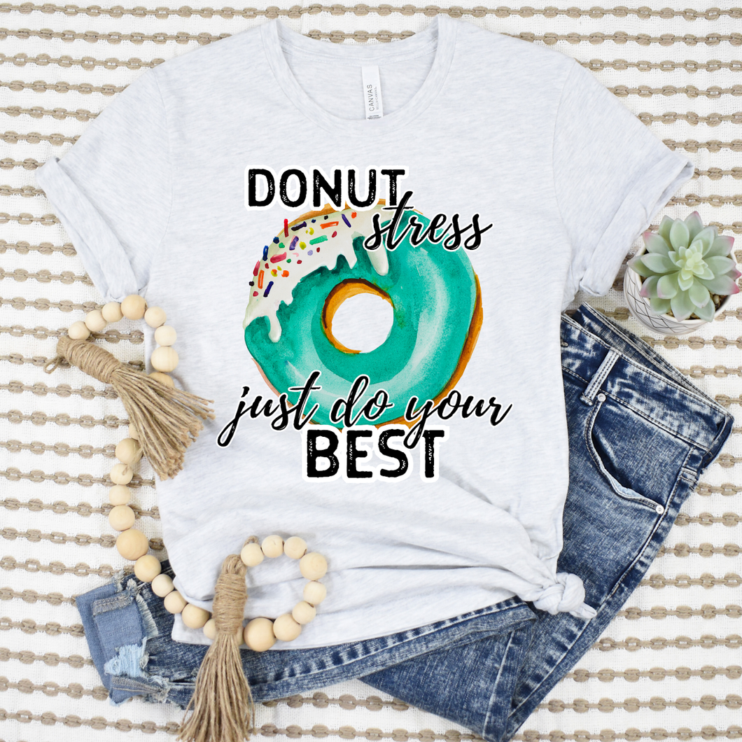 Donut Stress Just Do Your Best Tee