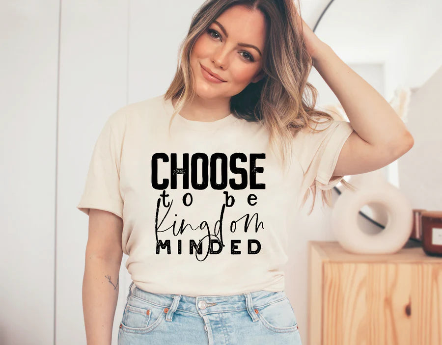 Choose to be Kingdom Minded Tee