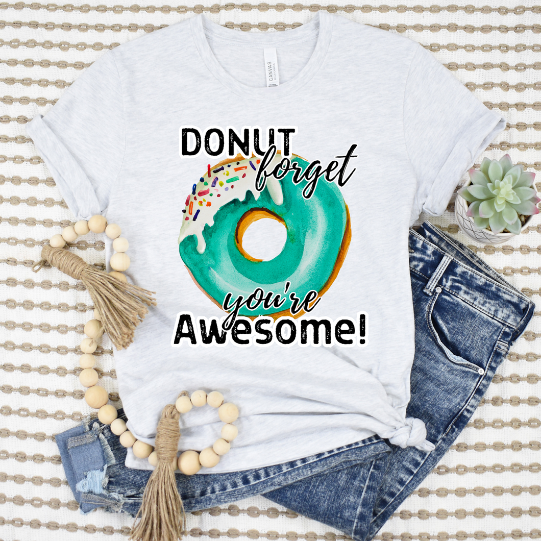 Donut Forget You’re Awesome Tee