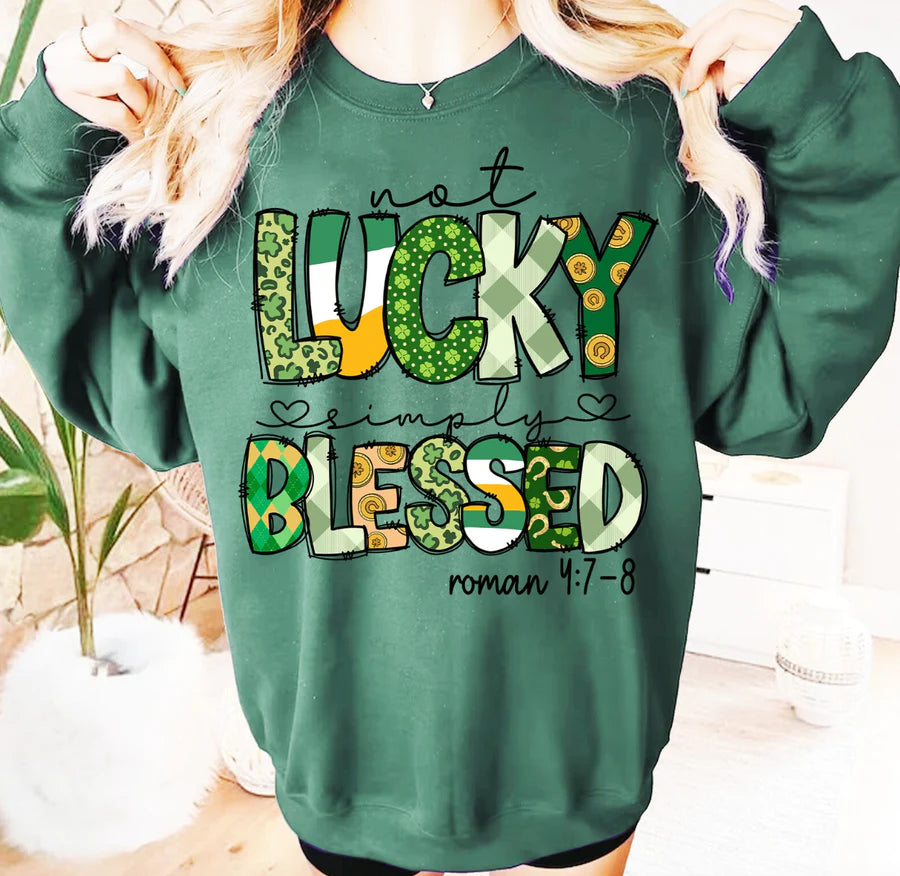 Not Lucky Just Blessed Sweatshirt