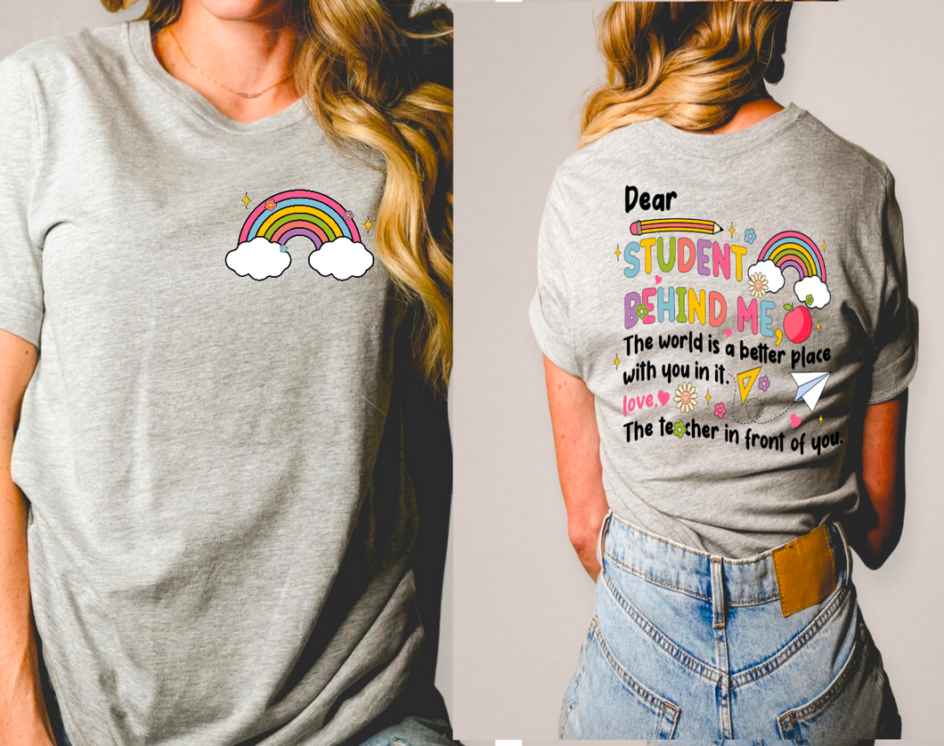 Dear Student Behind Me Tee