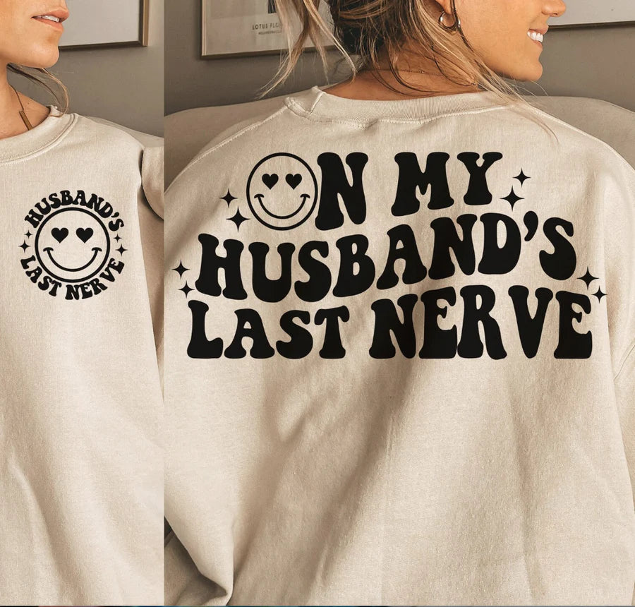 On My Husbands Last Nerve Sweatshirt
