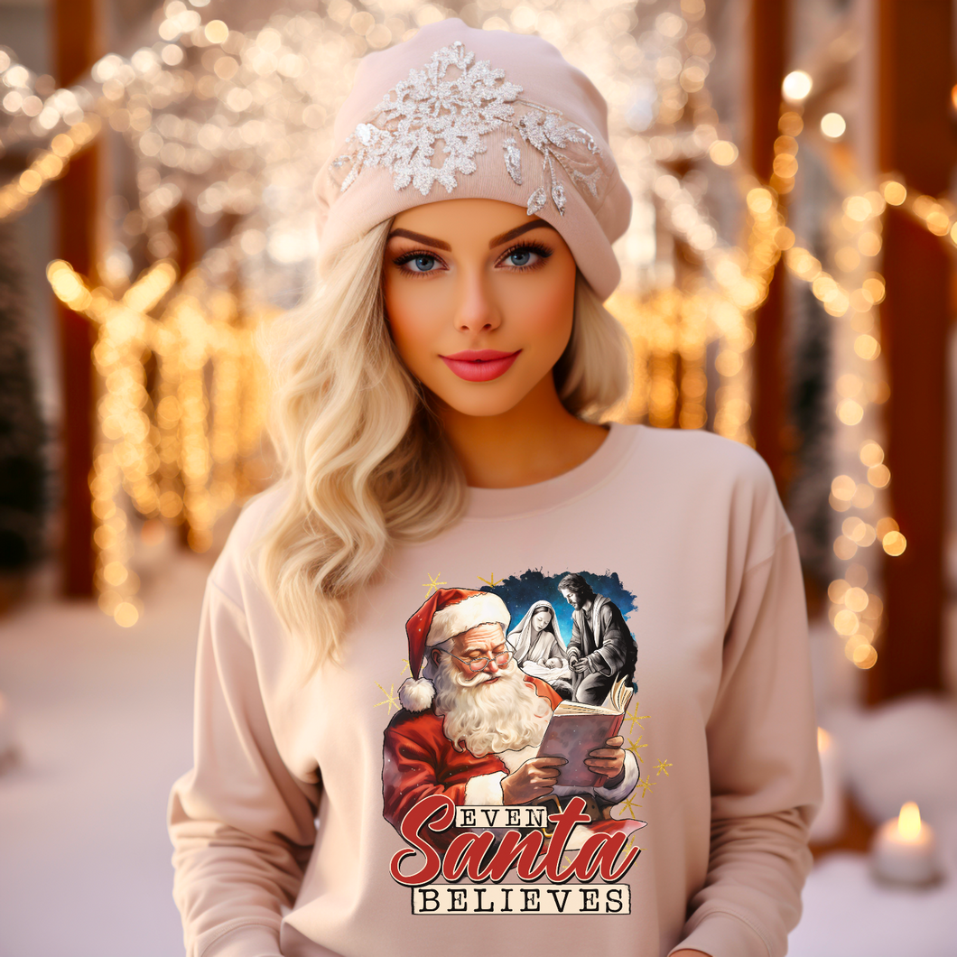 Even Santa Believes Sweatshirt
