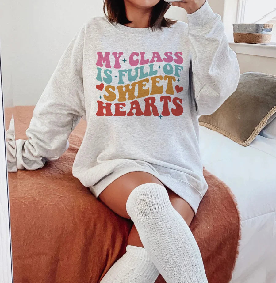 My Class is Full of Sweethearts Sweatshirt